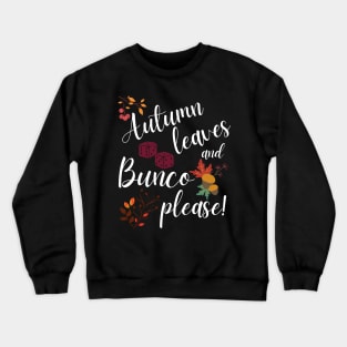 Autumn Leaves and Bunco Please Dice Game Night Crewneck Sweatshirt